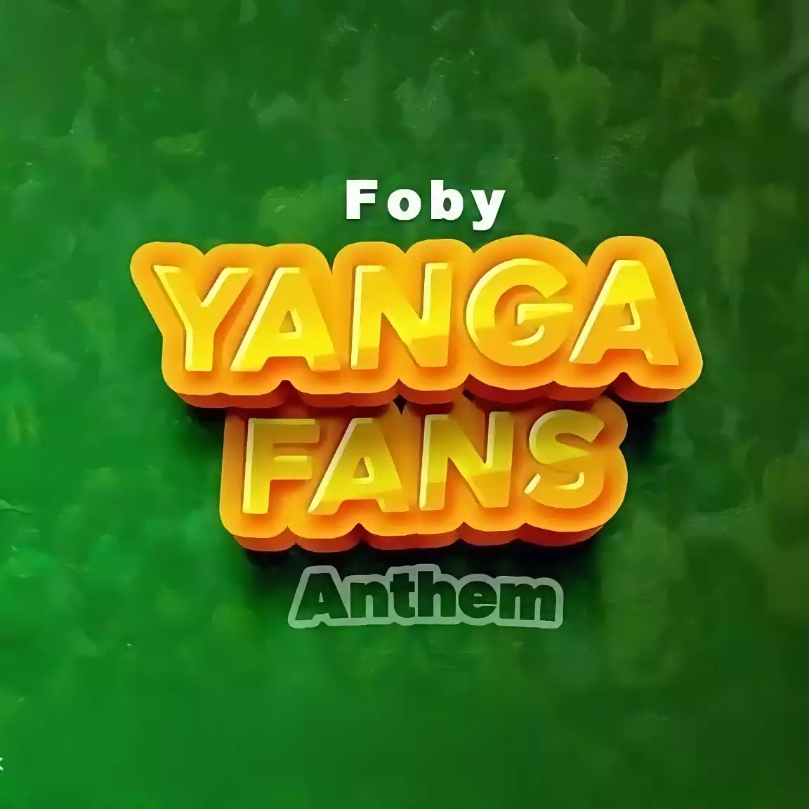 Foby - Yanga Fans Anthem Mp3 Download